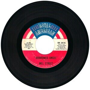 Mel Street 45 RPM - Borrowed Angel / House Of Pride - Royal American G+ Country
